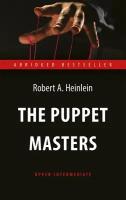 The Puppet Masters | Heinlein Robert A. | Книга на . Русском | Кукловоды | Хайнлайн Роберт Энсон