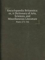 Encyclopaedia Britannica: or, A Dictionary of Arts, Sciences, and Miscellaneous Literature / Энциклопедия Britannica: или, словарь искусств, наук и р…