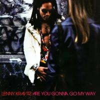 Lenny Kravitz – Are You Gonna Go My Way