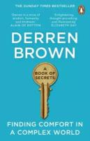 A Book of Secrets. How to find comfort in a turbulent World | Brown Derren