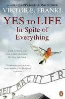 Viktor Frankl - Yes To Life In Spite of Everything