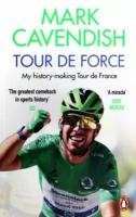 Tour de Force. My history-making Tour de France / Книга на Английском