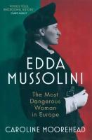 Edda Mussolini. The Most Dangerous Woman in Europe | Moorehead Caroline