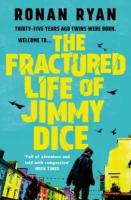 Ronan Ryan - The Fractured Life of Jimmy Dice