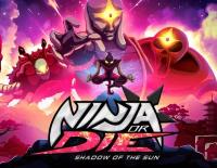 Ninja or Die: Shadow of the Sun