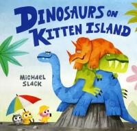 Dinosaurs on Kitten Island | Slack Michael | Книга на Английском