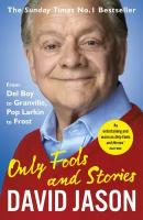 Only Fools and Stories. From Del Boy to Granville, Pop Larkin to Frost | Jason David