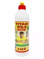 Клей Titan Wild универсальный 0.5 л