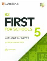 B2 First for Schools 5. Student's Book without Answers with Audio. Authentic Practice Tests