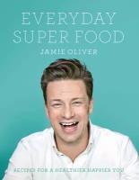 Everyday Super Food | Oliver Jamie