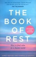 The Book of Rest. How to find calm in a chaotic world | Reeves James