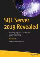 SQL Server 2019 Revealed. Including Big Data Clusters and Machine Learning