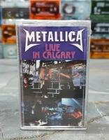 Metallica - Live in Calgary, аудиокассета, кассета (МС), 2003, оригинал