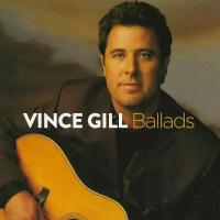 AUDIO CD Vince Gill - Ballads. 1 CD