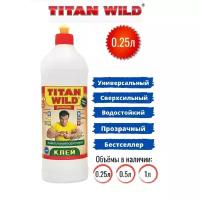 Клей полимерный Titan Wild premium (0.25л)