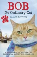 Bowen James "Bob: No Ordinary Cat"