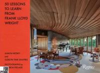 Книга 50 Lessons to Learn Form Frank Lloyd Wright