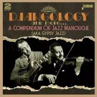 Компакт-диск Warner V/A – Djangology And More - A Compendium Of Jazz Manouche (Aka Gypsy Jazz) (2CD)