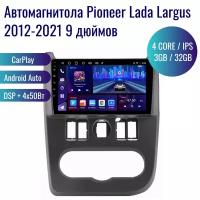 Автомагнитола Pioneer Android Lada Largus 2012-2021 / 4 ядер 3Gb+32Gb / 9 дюймов / GPS / Bluetooth / Wi-Fi / штатная магнитола / 2din / навигатор /