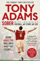 Sober. Football. My Story. My Life | Adams Tony