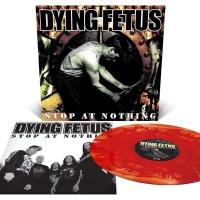 Dying Fetus - Stop At Nothing, 1xLP, SPLATTER LP