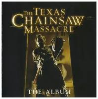 Техасская резня бензопилой - саундтрек к фильму // Сборник (O.S.T.) - The Texas Chainsaw Massacre - The Album (CD лицензия)