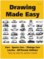 Drawing Made Easy. Cars, Lorries, Sports Cars, Vintage Cars, All-Terrain Vehicles:Step by step for perfect results