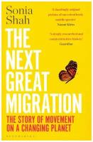 Shah Sonia. The Next Great Migration: The Story of Movement on a Changing Planet