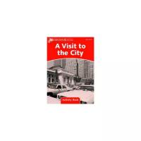 Wright Craig "A Visit to the City. Activity Book"