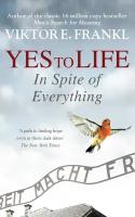 Yes To Life In Spite of Everything | Frankl Viktor E