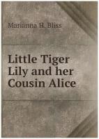 Little Tiger Lily and her Cousin Alice