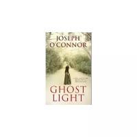 O'Connor Joseph "Ghost Light"