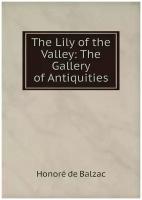 The Lily of the Valley: The Gallery of Antiquities