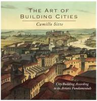 The Art of Building Cities. City Building According to Its Artistic Fundamentals