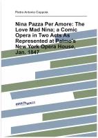 Nina Pazza Per Amore: The Love Mad Nina; a Comic Opera in Two Acts As Represented at Palmo's New York Opera House, Jan. 1847