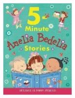 Amelia Bedelia 5-Minute Stories