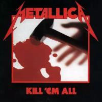 Виниловая пластинка Metallica. Kill Em All (LP) (2016)