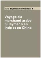 Voyage du marchand arabe Sulaymân en Inde et en Chine