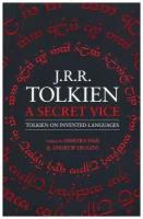 Tolkien J.R.R. A Secret Vice. Tolkien on Invented Languages