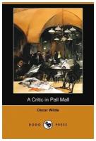 A Critic in Pall Mall (Dodo Press)