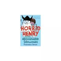 Simon Francesca "Horrid Henry and the Abominable Snowman. Book 14"