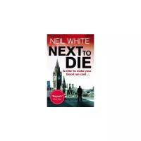 White Neil "Next to Die"