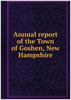 Annual report of the Town of Goshen, New Hampshire