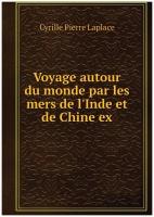 Voyage autour du monde par les mers de l'Inde et de Chine ex