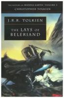 The Lays of Beleriand. The History of Middle-earth, Book 3 | Tolkien John Ronald Reuel