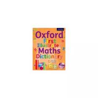 Oxford First Illustrated Maths Dictionary