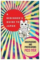 A Beginner's Guide to Japan. Observations and Provocations | Iver Pico