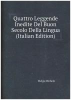 Quattro Leggende Inedite Del Buon Secolo Della Lingua (Italian Edition)