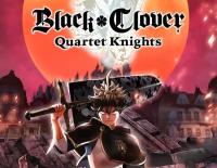 Black Clover: Quartet Knights