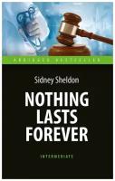 Nothing Lasts Forever = Ничто не вечно: книга для чтения на английском языке: Intermediate. Шелдон С. Антология